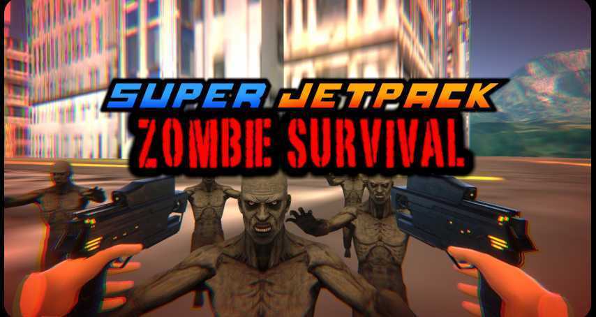 超级喷气背包/僵尸生存- Oculus Quest游戏