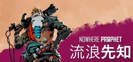 流浪先知/Nowhere Prophet(更新v7292085_v1.07.013 )