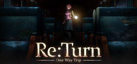 返回:单程旅行 | Re:Turn – One Way Trip-1 返回:单程旅行 | Re:Turn – One Way Trip