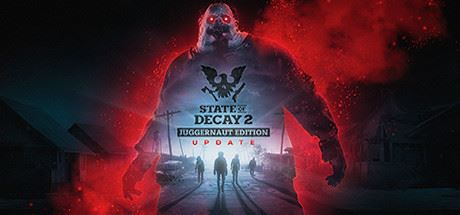 腐烂国度2:巨霸主宰版 | State of Decay 2: Juggernaut Edition v36.612942 【20.4GB】